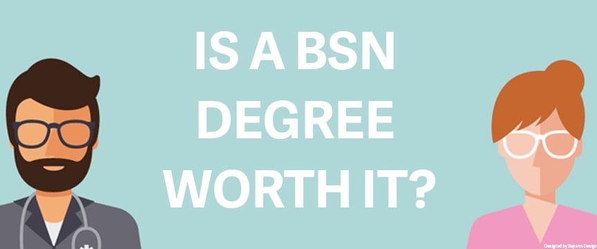 4 Reasons That Prove A BSN Degree Is Worth The Investment